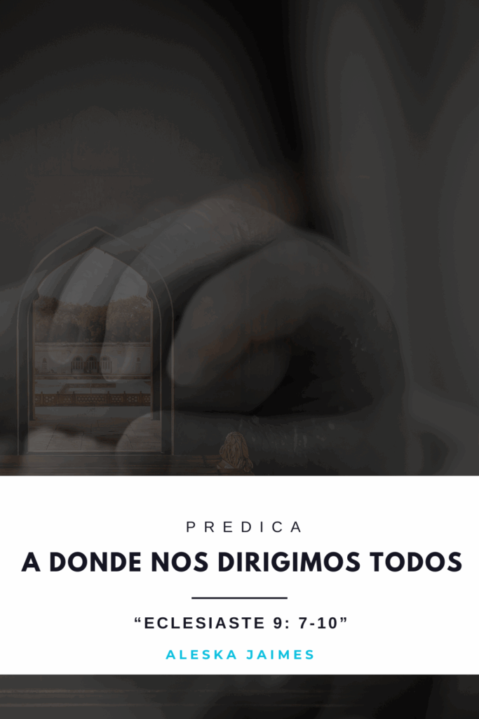 Lee más sobre el artículo ¿A Dónde Todos Nos Dirigimos?