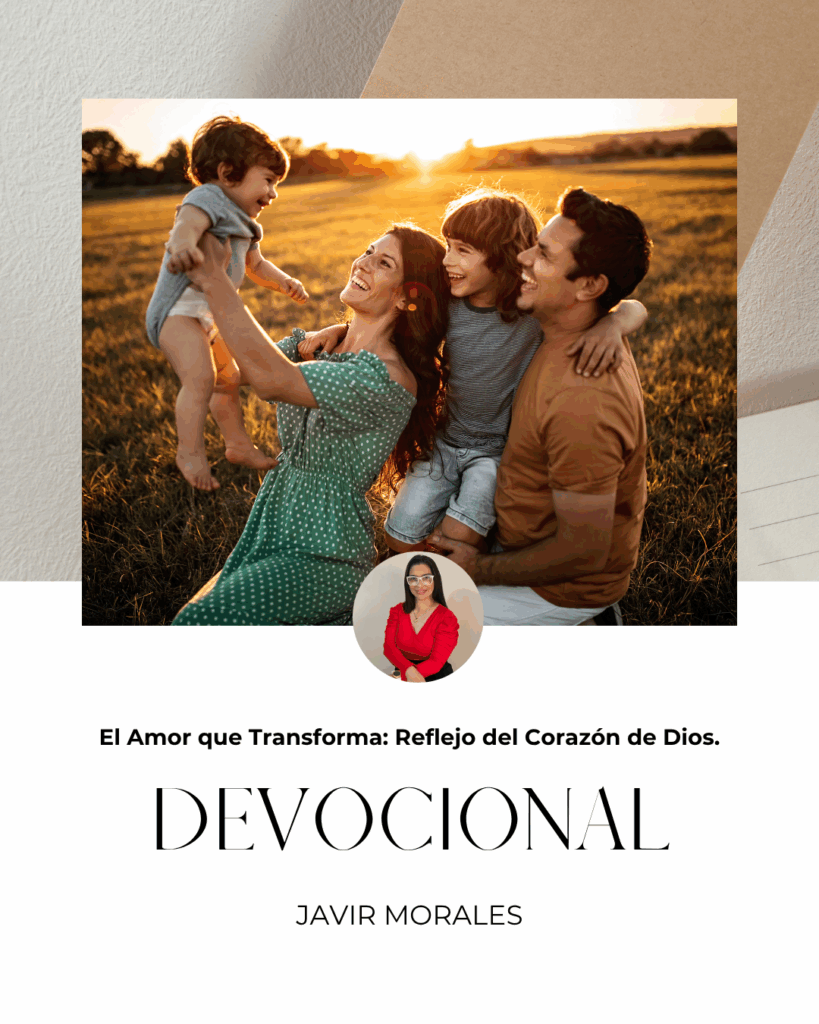 Lee más sobre el artículo El Amor que Transforma: Reflejo del Corazón de Dios.
